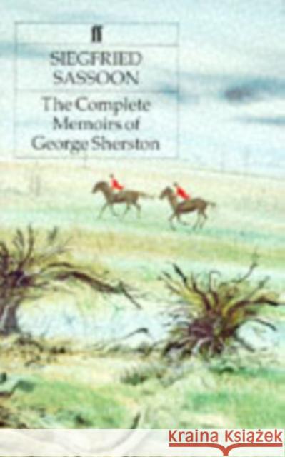 The Complete Memoirs of George Sherston Siegfried Sassoon 9780571099139 FABER AND FABER