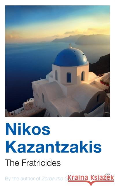 The Fratricides Nikos Kazantzakis 9780571105069