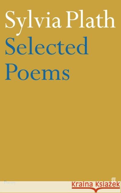 Selected Poems of Sylvia Plath Sylvia Plath 9780571135868 Faber & Faber