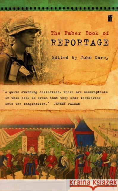 The Faber Book of Reportage Professor John Carey 9780571141630
