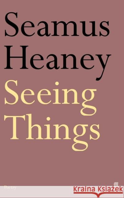 Seeing Things Seamus Heaney 9780571144693