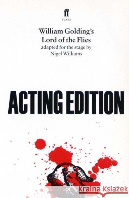 Lord of the Flies: adapted for the stage by Nigel Williams Nigel Williams 9780571160563