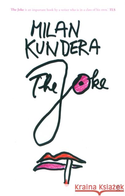 The Joke: 'A very beautiful novel.' (Salman Rushdie) Milan Kundera 9780571166930