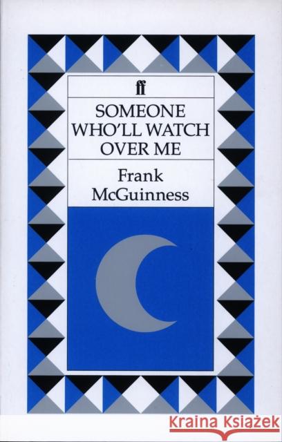 Someone Who'll Watch Over Me Frank McGuinness 9780571168040