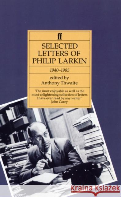 Philip Larkin: Selected Letters Philip Larkin 9780571170487