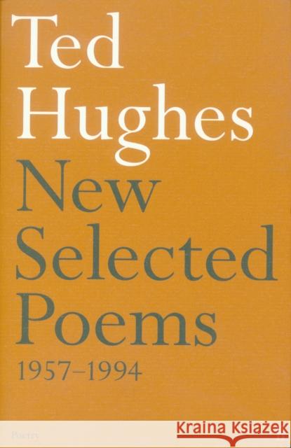New and Selected Poems Ted Hughes 9780571173785 Faber & Faber