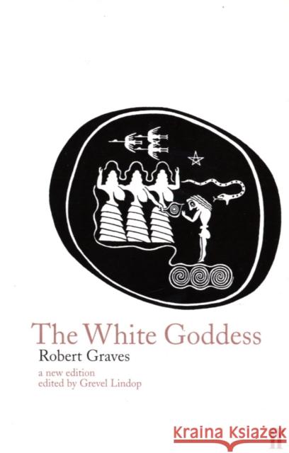 The White Goddess Robert Graves 9780571174256 Faber & Faber