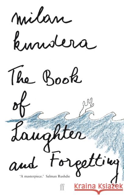 The Book of Laughter and Forgetting: 'A masterpiece' (Salman Rushdie) Milan Kundera 9780571174379