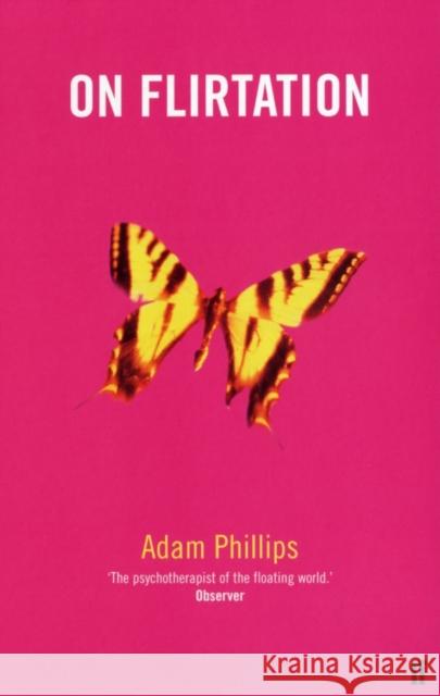 On Flirtation Adam Phillips 9780571174904 FABER AND FABER