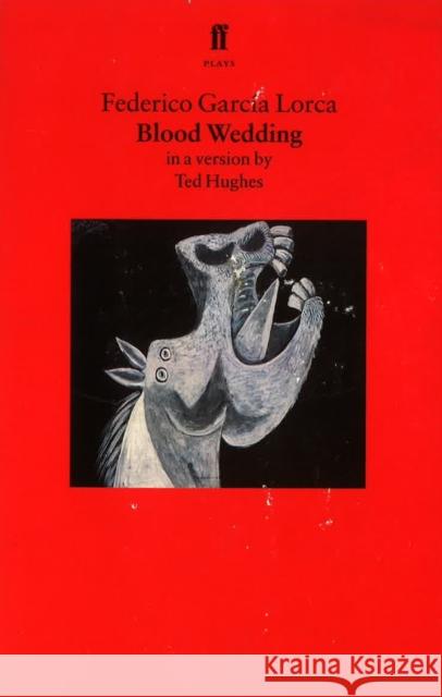 Blood Wedding Federico Garci Ted Hughes Federico Garci 9780571190065 Faber & Faber