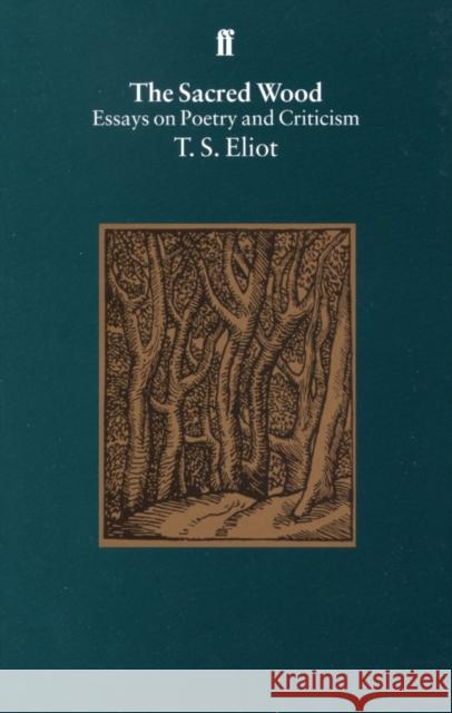 The Sacred Wood T S Eliot 9780571190898 Faber & Faber