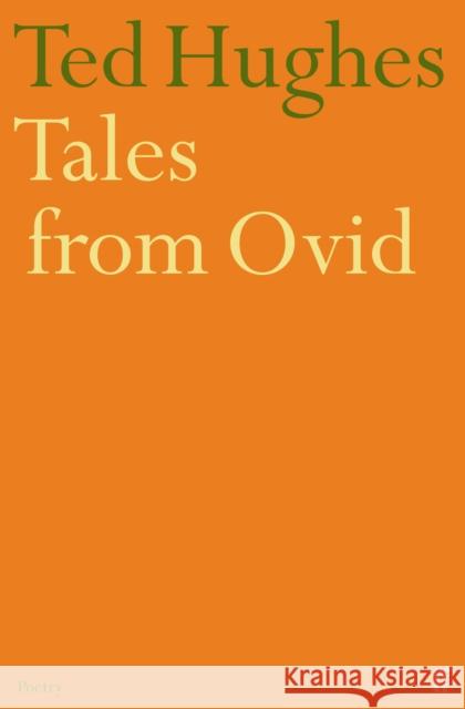 Tales from Ovid Ted Hughes 9780571191031 Faber & Faber