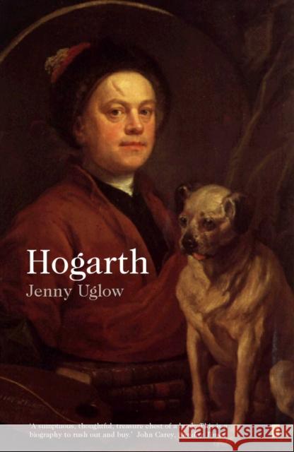 William Hogarth: A Life and a World Jenny Uglow 9780571193769 Faber & Faber