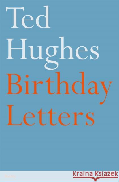 Birthday Letters Ted Hughes 9780571194735 Faber & Faber