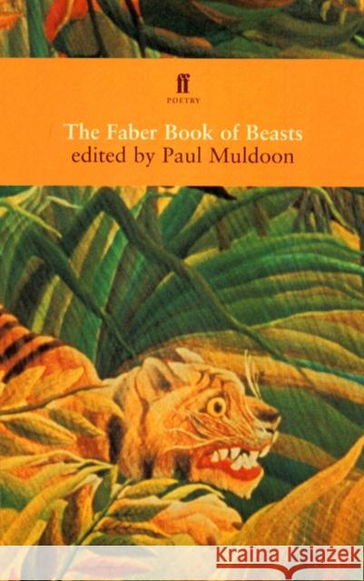 The Faber Book of Beasts Paul Muldoon 9780571195473