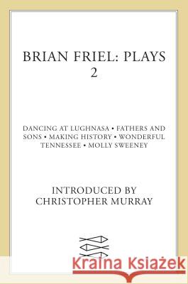 Brian Friel: Plays 2 Friel, Brian 9780571197101 Faber & Faber