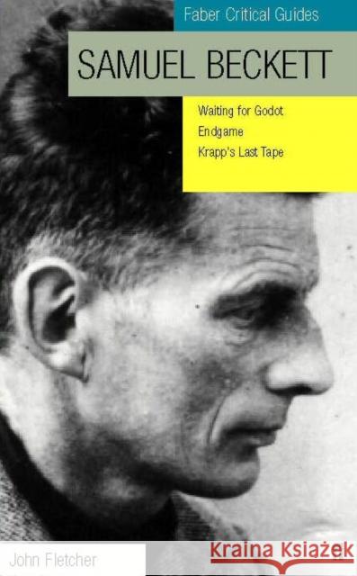 Samuel Beckett: Faber Critical Guide John Fletcher 9780571197781 Faber & Faber