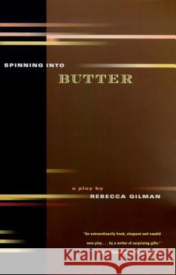 Spinning Into Butter: A Play Rebecca Gilman 9780571199846 Faber & Faber