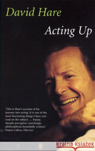Acting Up David Hare 9780571201358 Faber & Faber