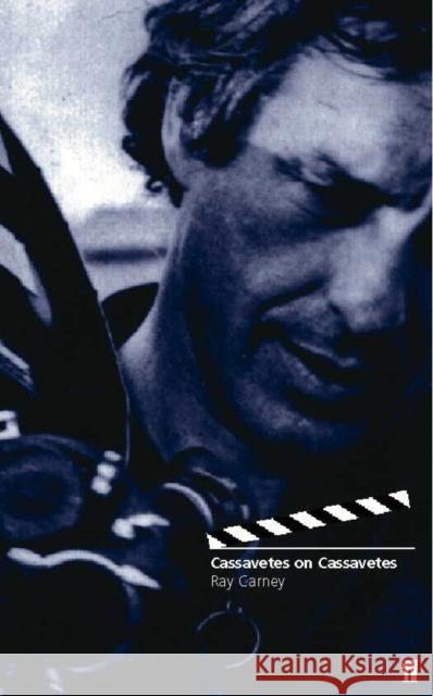 Cassavetes on Cassavetes Ray Carney 9780571201570