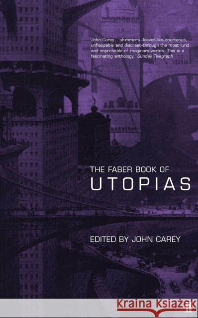 The Faber Book of Utopias John Carey 9780571203178
