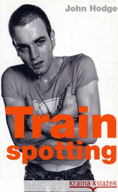 Trainspotting John Hodge Irvine Welsh 9780571203208 Faber & Faber