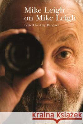 Mike Leigh on Mike Leigh Amy Raphael 9780571204694 Faber & Faber