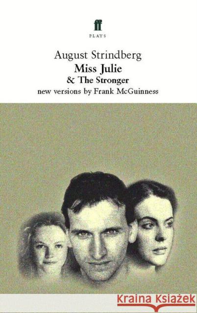 Miss Julie and the Stronger: Two Plays Strindberg, August 9780571205431 Faber & Faber