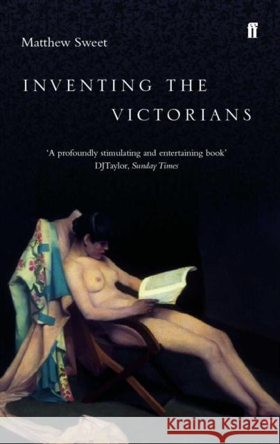 Inventing the Victorians Matthew Sweet 9780571206636