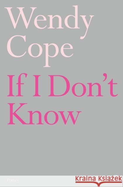 If I Don't Know Wendy Cope 9780571209552