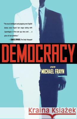 Democracy: A Play Michael Frayn 9780571211098 Faber & Faber