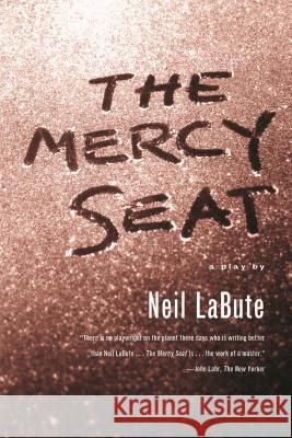 The Mercy Seat: A Play Neil LaBute 9780571211388 Faber & Faber