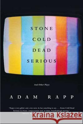 Stone Cold Dead Serious: And Other Plays Rapp Adam 9780571211395 Faber & Faber