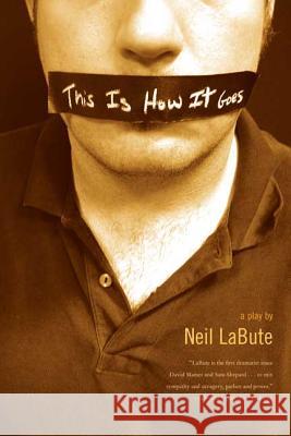 This Is How It Goes: A Play Neil LaBute 9780571211555 Faber & Faber