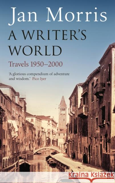 A Writer's World Jan Morris 9780571215256 Faber & Faber