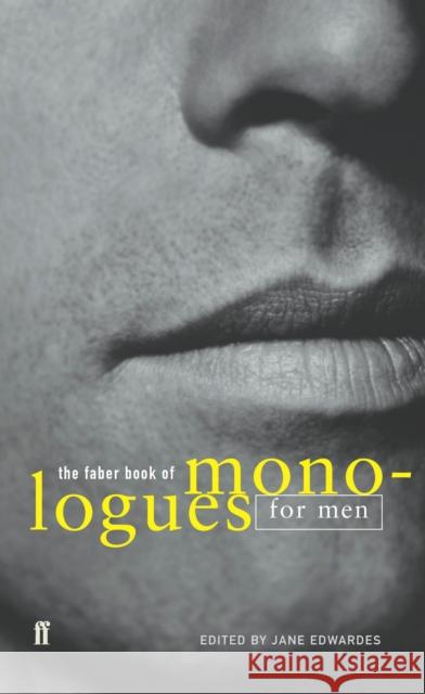 The Faber Book of Monologues: Men Jane Edwardes 9780571217649