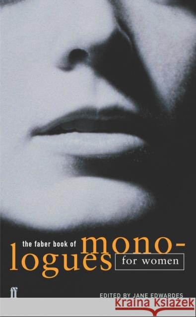 The Faber Book of Monologues: Women Jane Edwardes 9780571217656