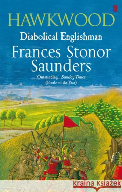 Hawkwood: Diabolical Englishman Frances Stonor Saunders 9780571219094 Faber & Faber