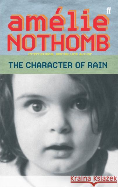 The Character of Rain Amelie Nothomb 9780571220496 Faber & Faber