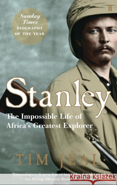 Stanley: Africa's Greatest Explorer Tim Jeal 9780571221035