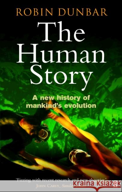 The Human Story Robin Dunbar 9780571223039 Faber & Faber