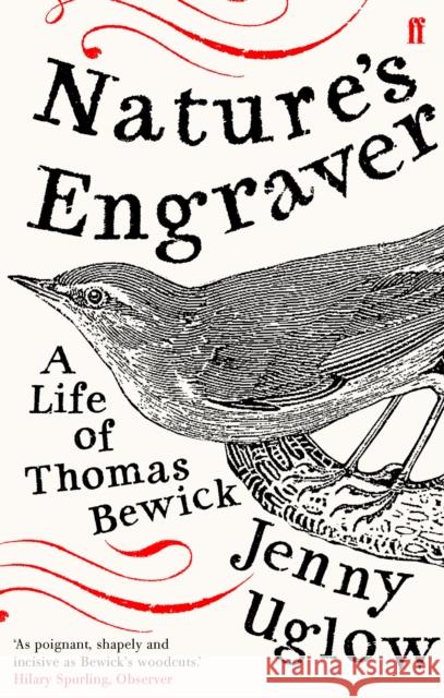 Nature's Engraver: A Life of Thomas Bewick Jenny Uglow 9780571223756 Faber & Faber