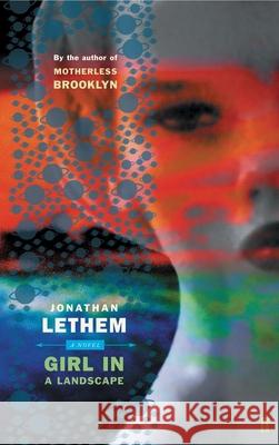 Girl in Landscape Jonathan Lethem 9780571225286 0