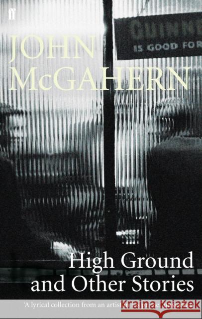 High Ground: and Other Stories John Mcgahern 9780571225699 Faber & Faber