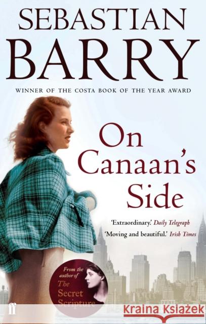 On Canaan's Side Sebastian Barry 9780571226542 Faber & Faber