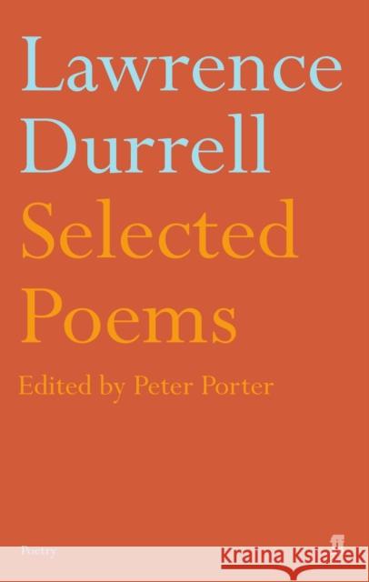 Selected Poems of Lawrence Durrell Peter Porter 9780571227396 Faber & Faber