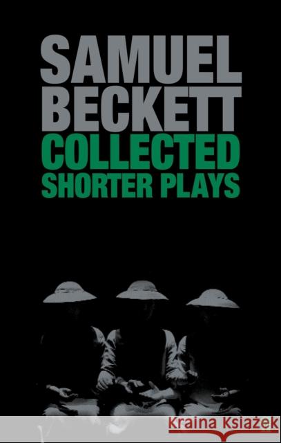 Collected Shorter Plays Samuel Beckett 9780571229147 FABER AND FABER