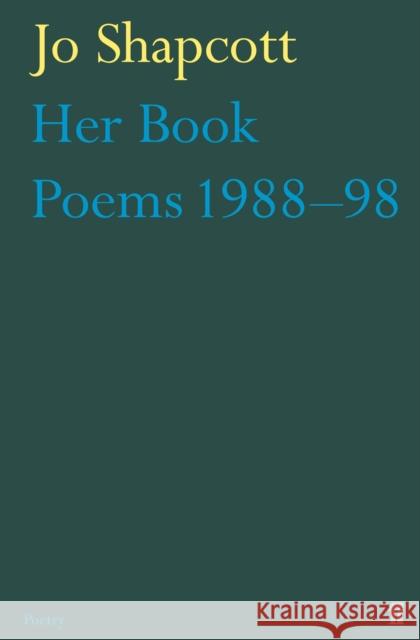 Her Book: Poems 1988-1998 Jo Shapcott 9780571229802