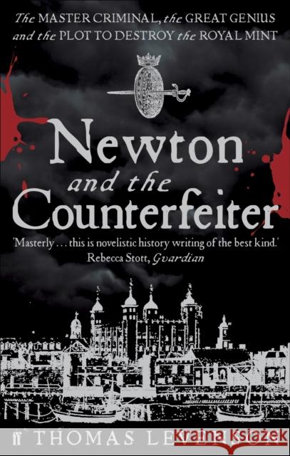 Newton and the Counterfeiter Thomas Levenson 9780571229932