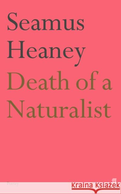 Death of a Naturalist Seamus Heaney 9780571230839 Faber & Faber